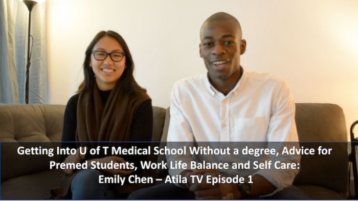 Getting into Medical School Without a Degree, Advice for Pre Med Students, Work Life Balance and Self Care – Emily Chen – Atila TV 001
